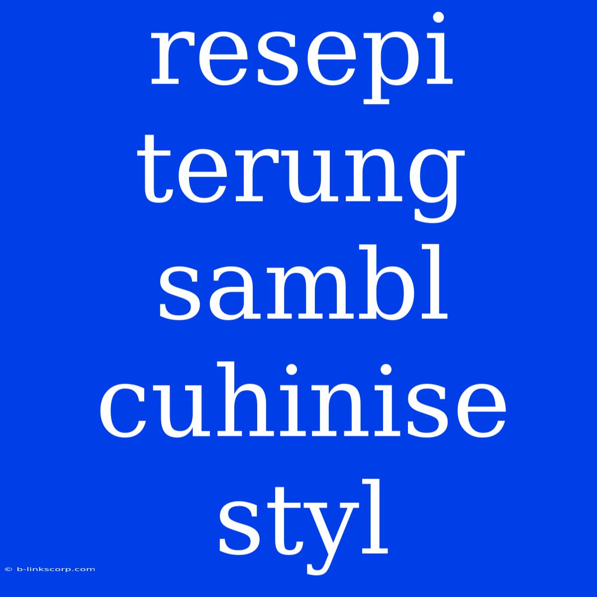 Resepi Terung Sambl Cuhinise Styl