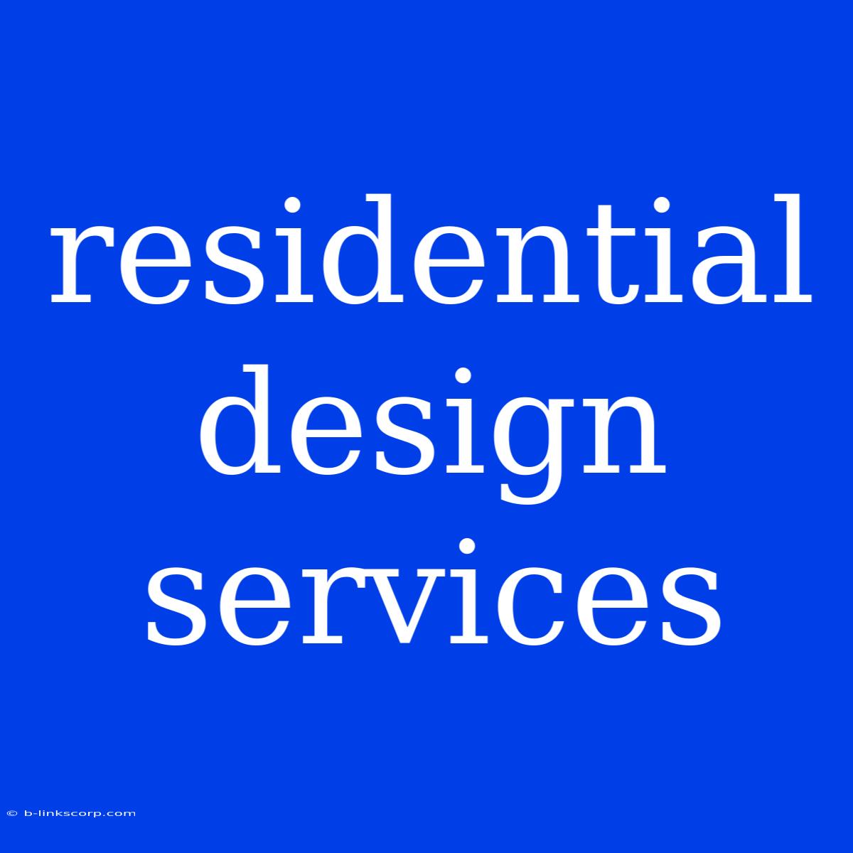 Residential Design Services