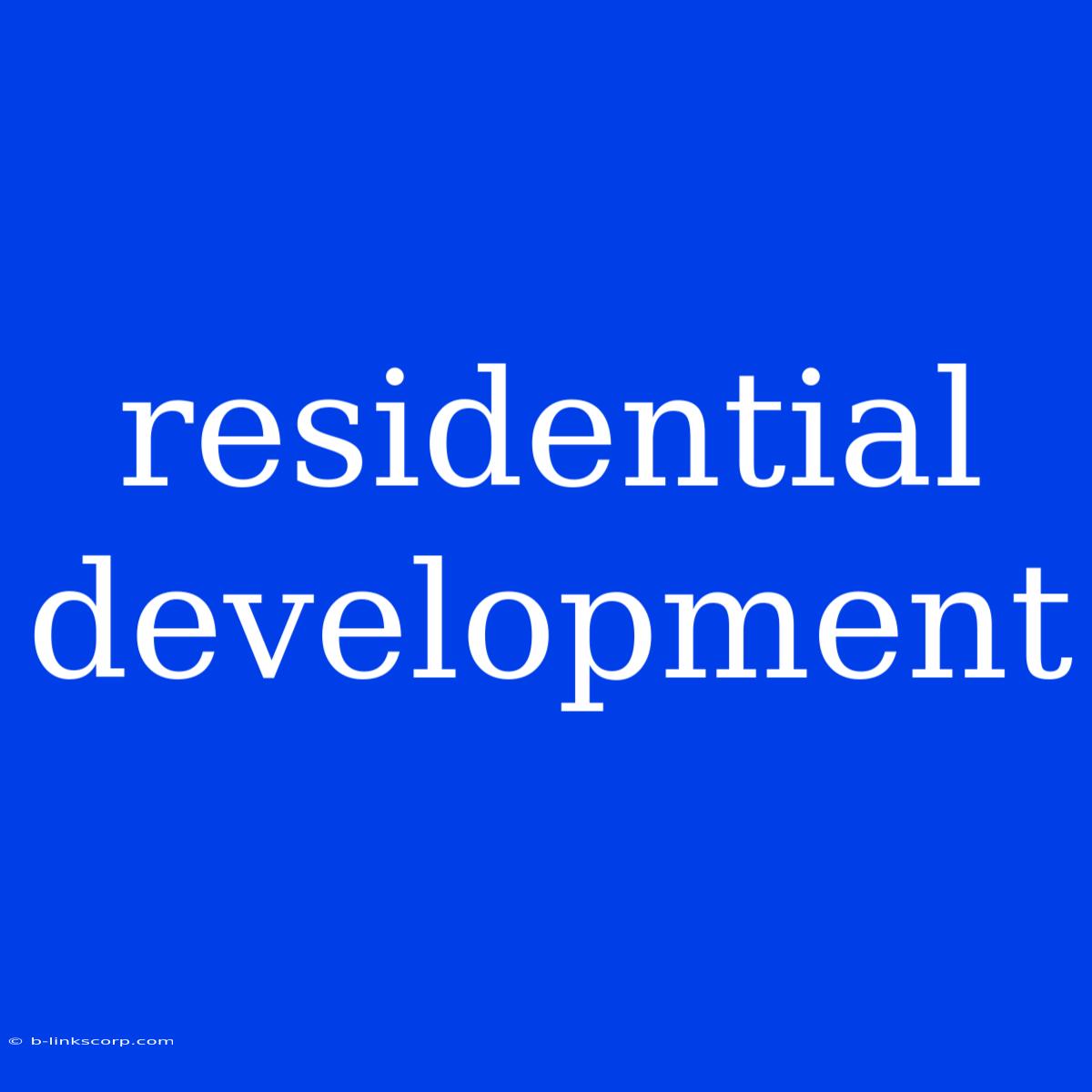 Residential Development