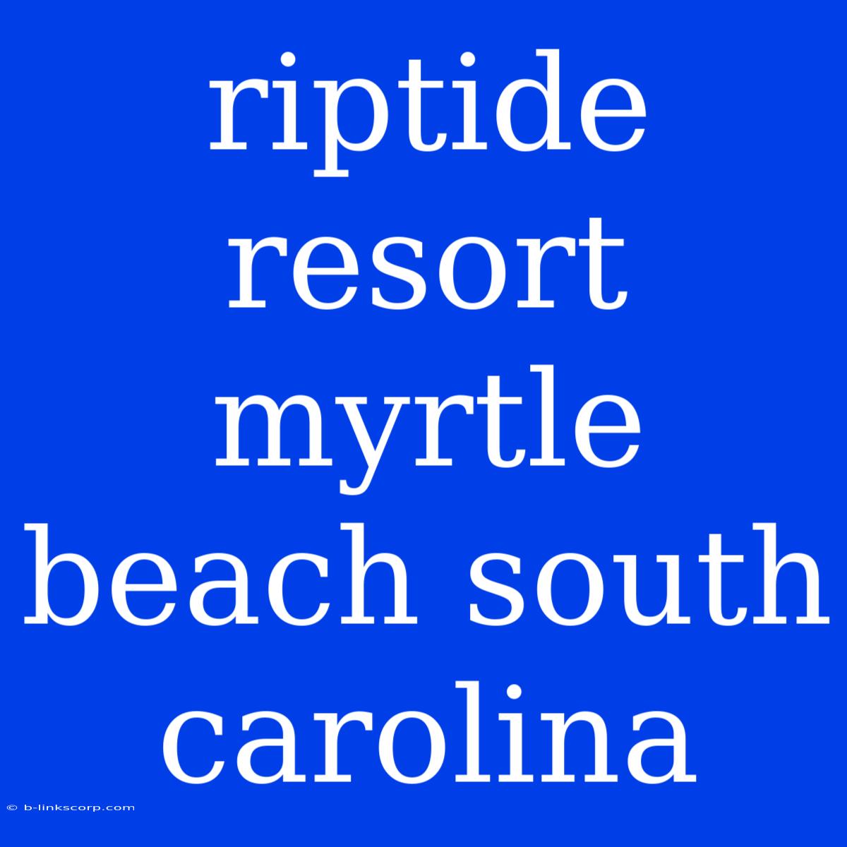 Riptide Resort Myrtle Beach South Carolina