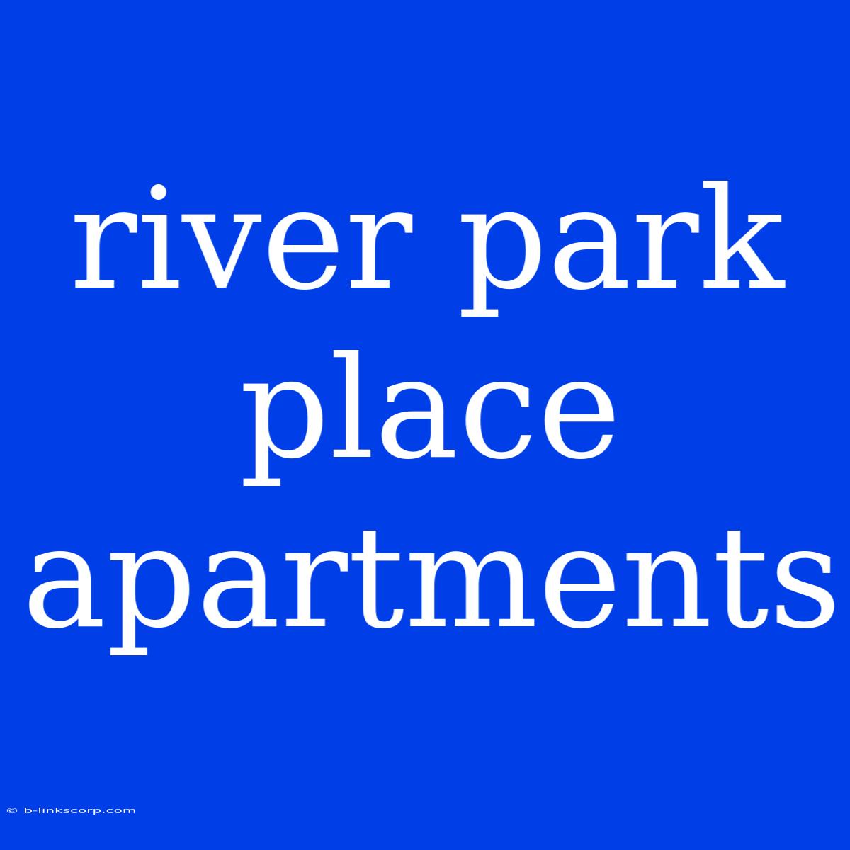 River Park Place Apartments