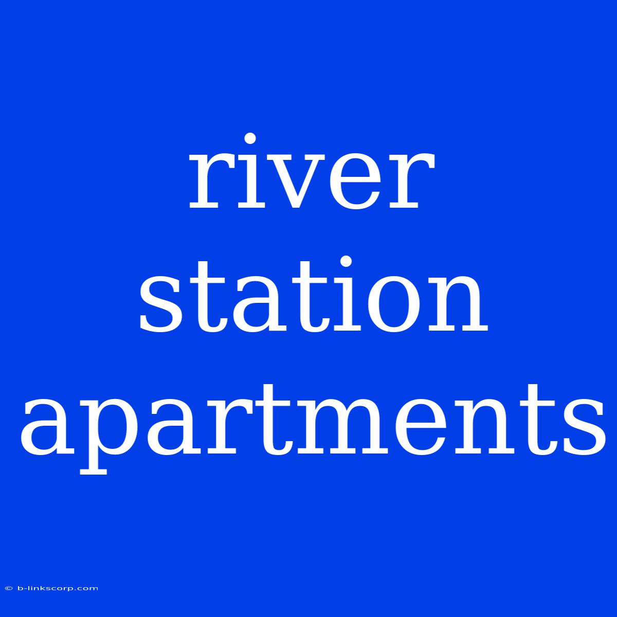 River Station Apartments