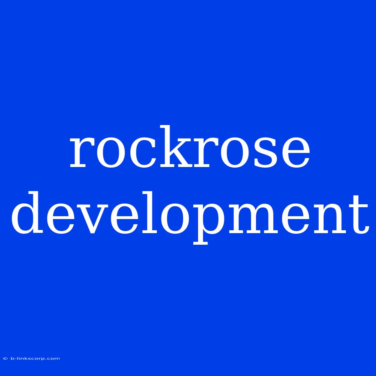 Rockrose Development