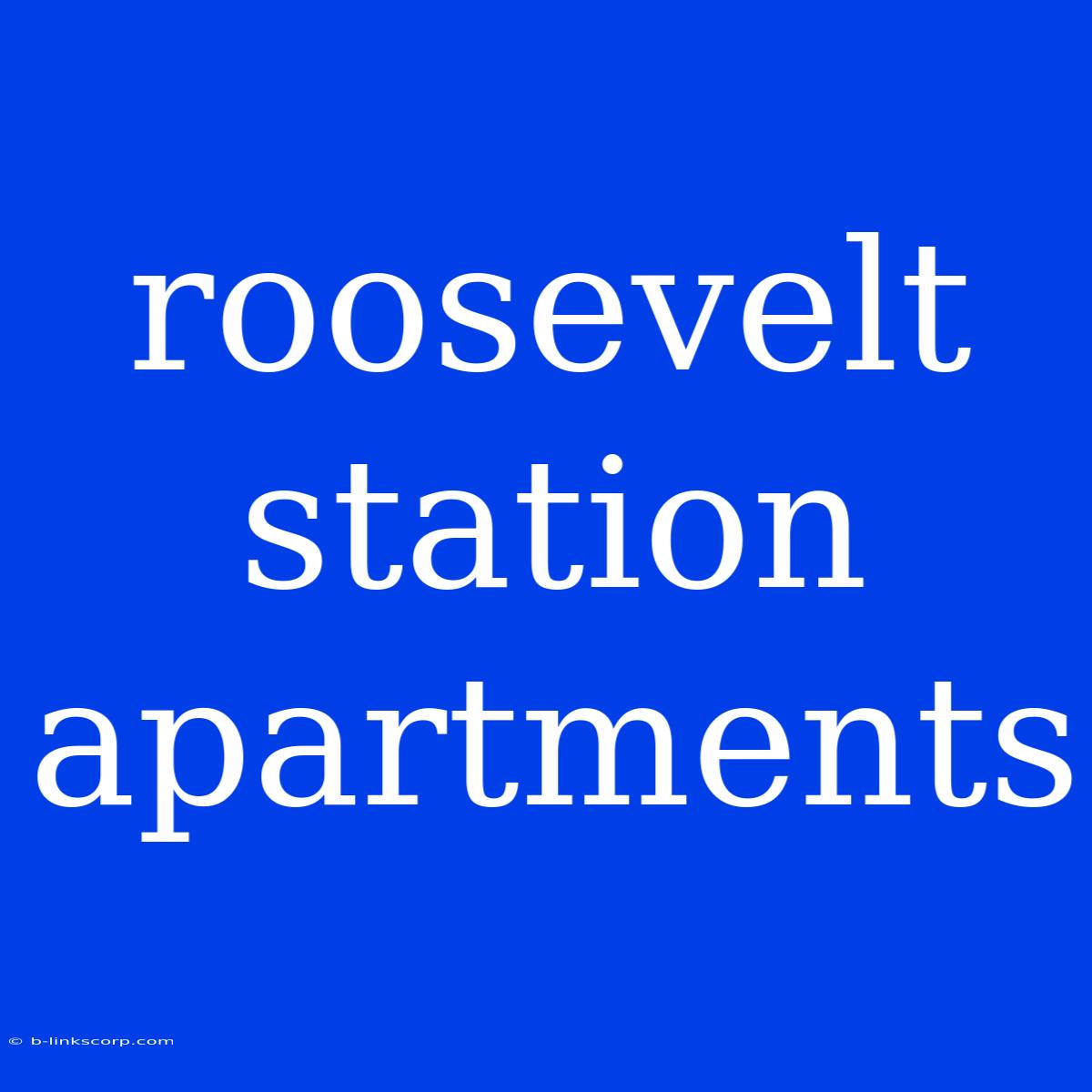 Roosevelt Station Apartments