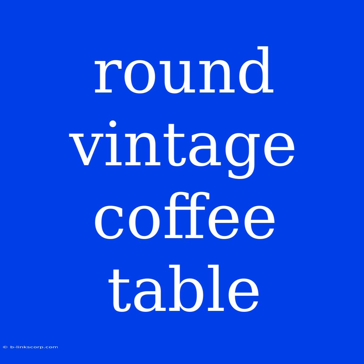 Round Vintage Coffee Table