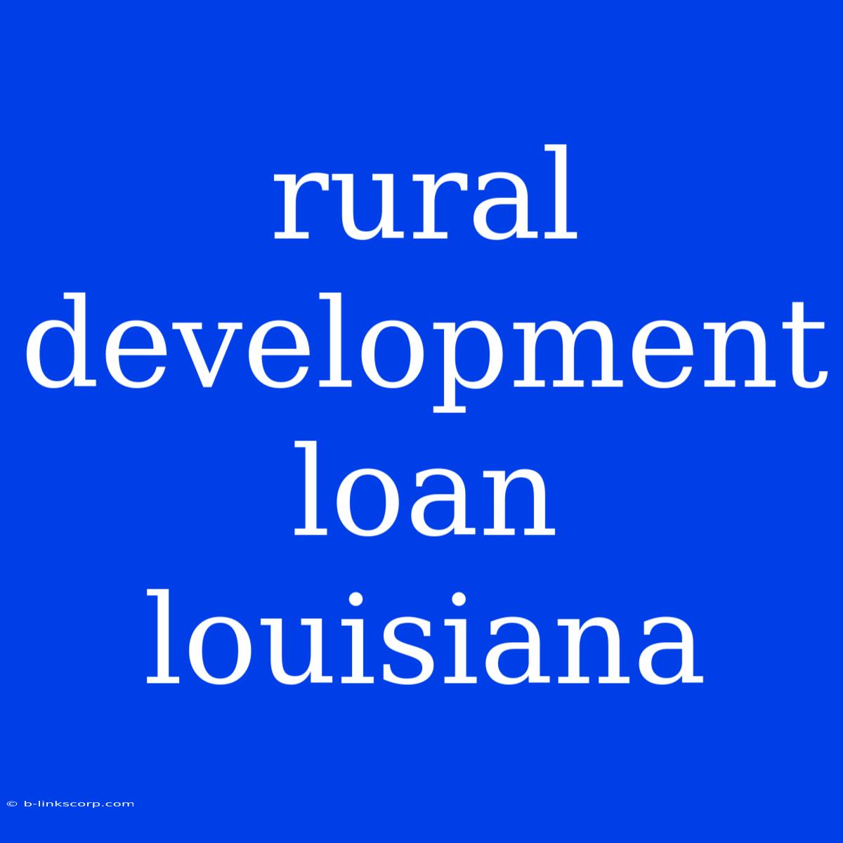 Rural Development Loan Louisiana