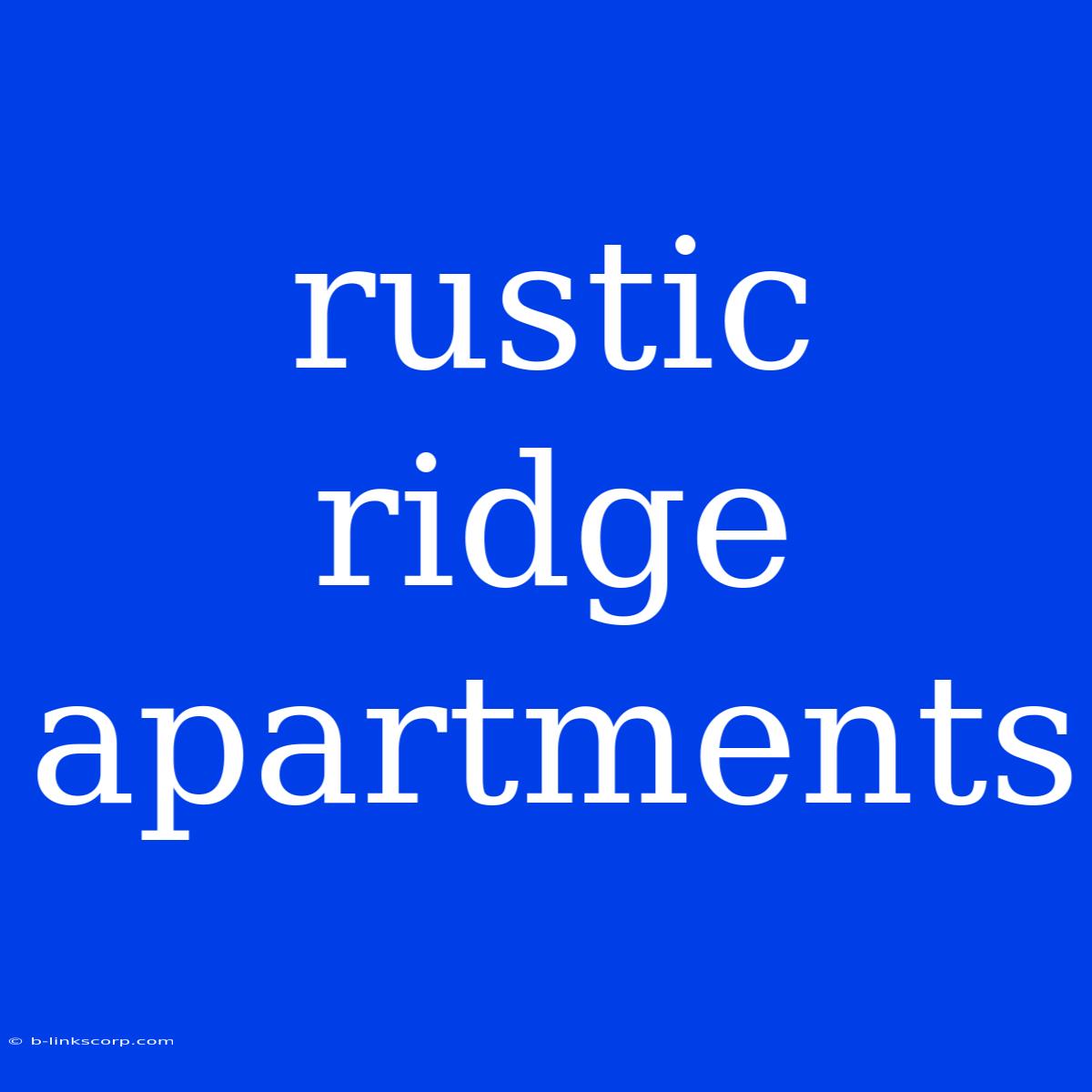 Rustic Ridge Apartments