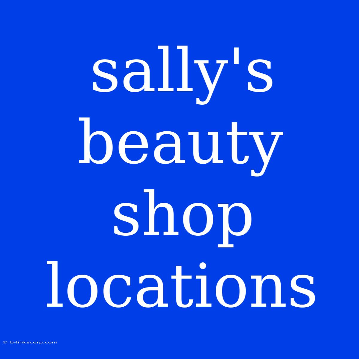 Sally's Beauty Shop Locations