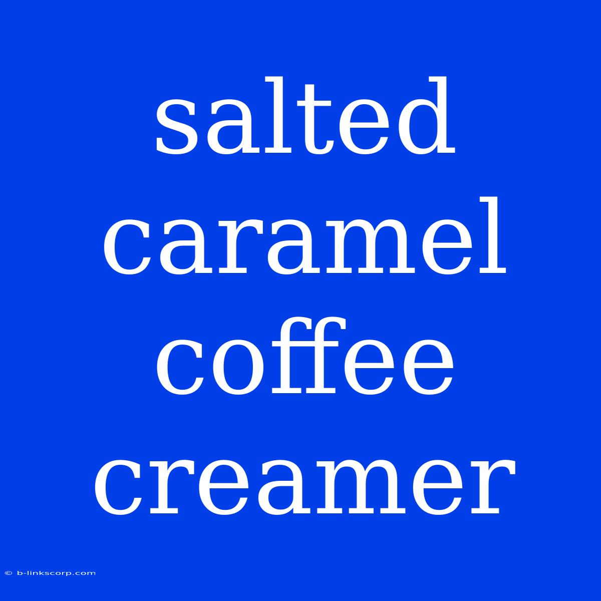 Salted Caramel Coffee Creamer