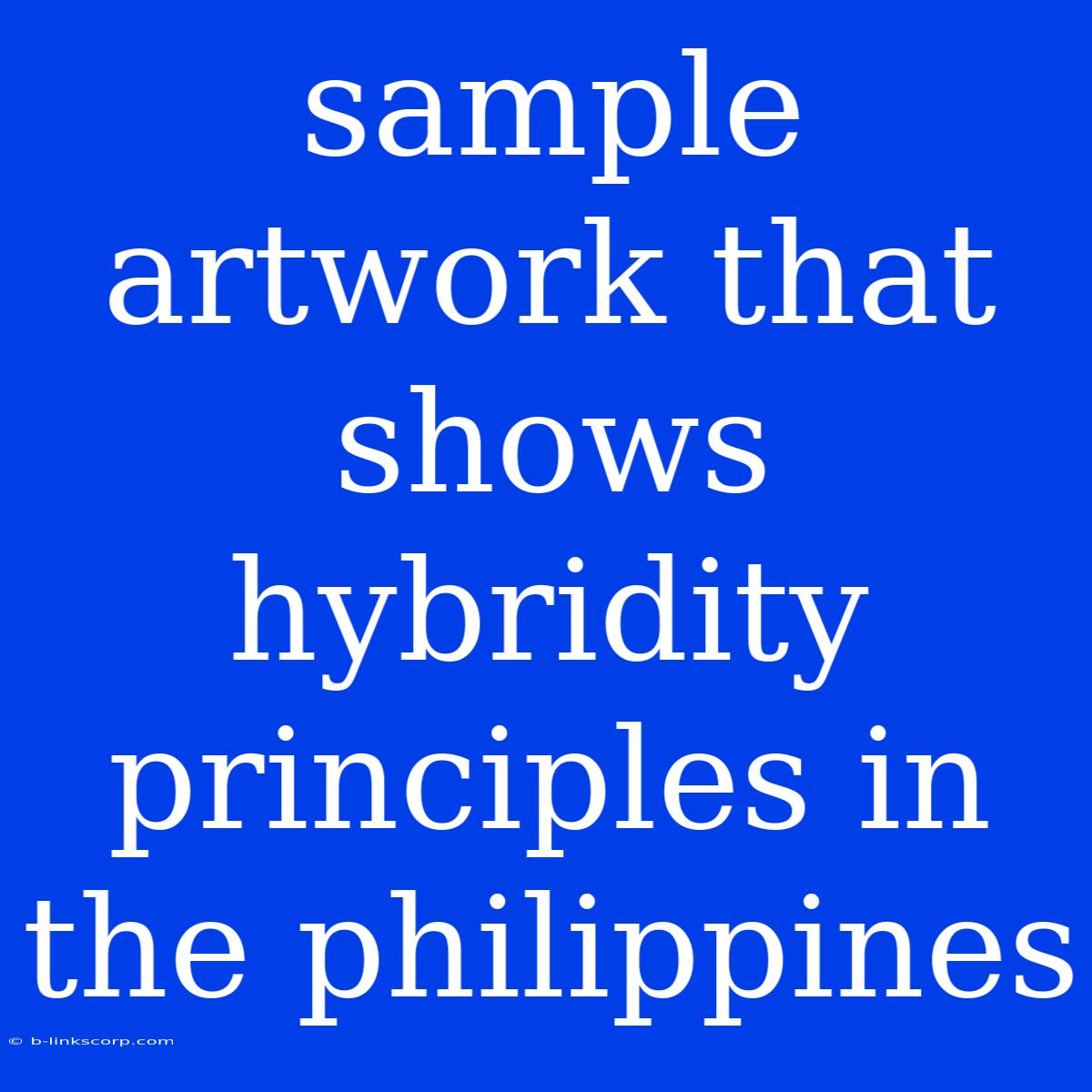 Sample Artwork That Shows Hybridity Principles In The Philippines