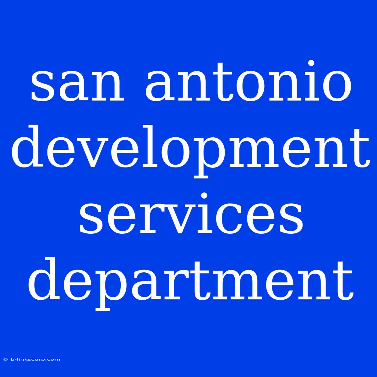 San Antonio Development Services Department