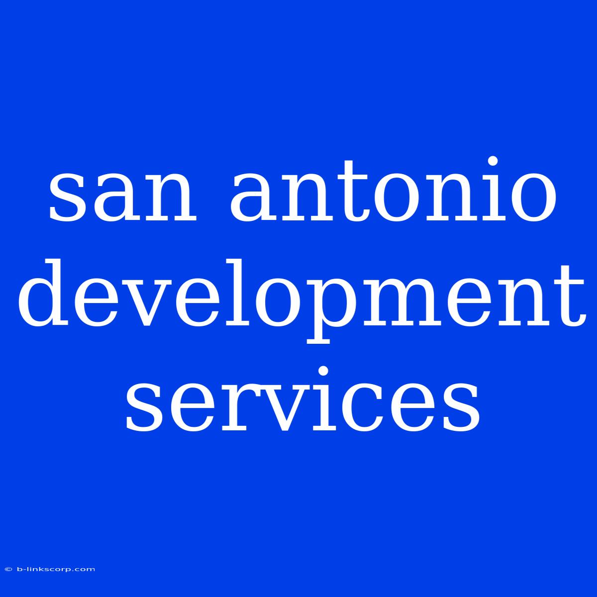 San Antonio Development Services