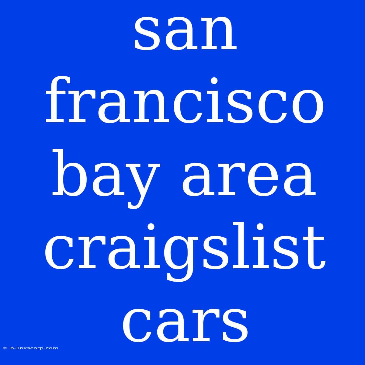 San Francisco Bay Area Craigslist Cars