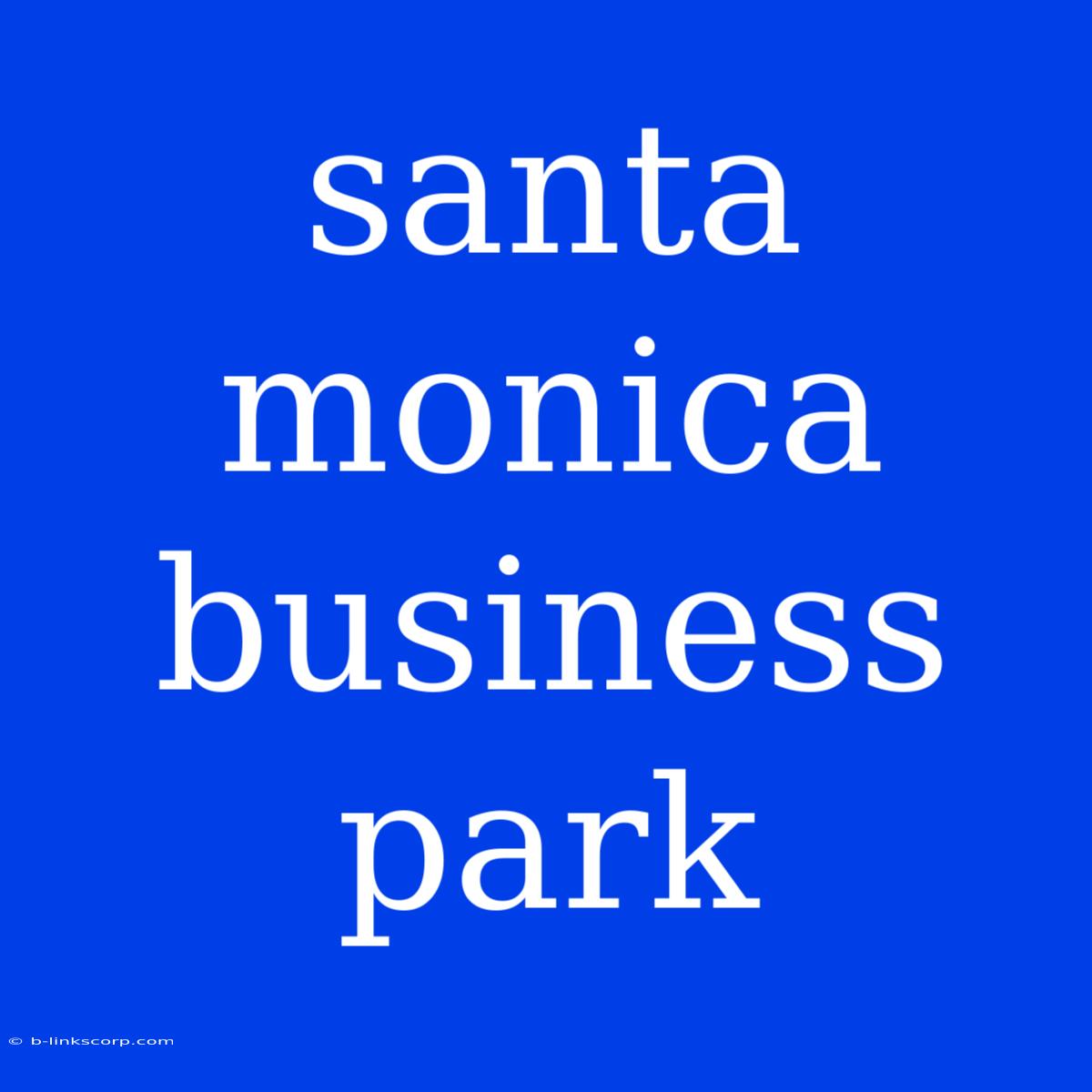 Santa Monica Business Park