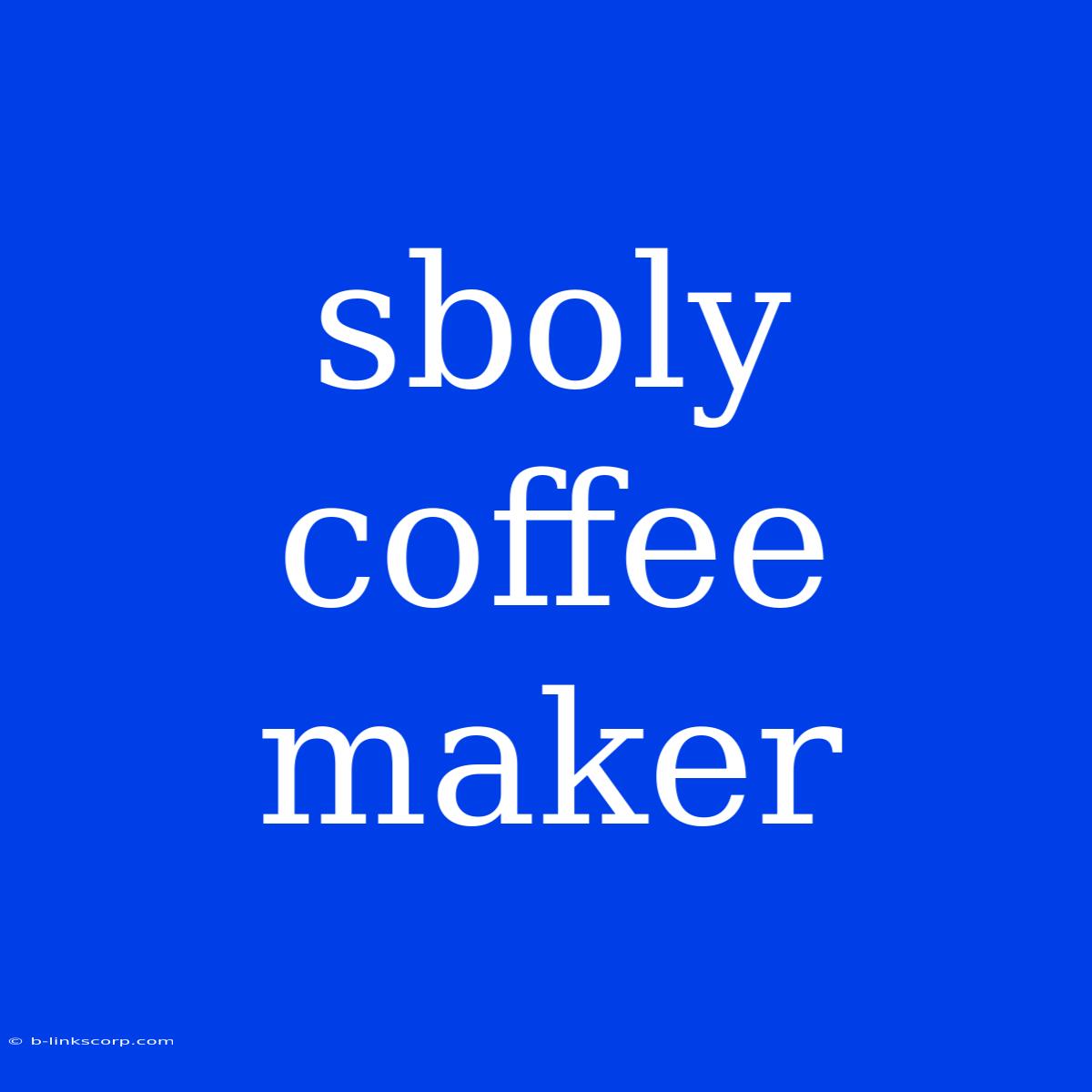 Sboly Coffee Maker