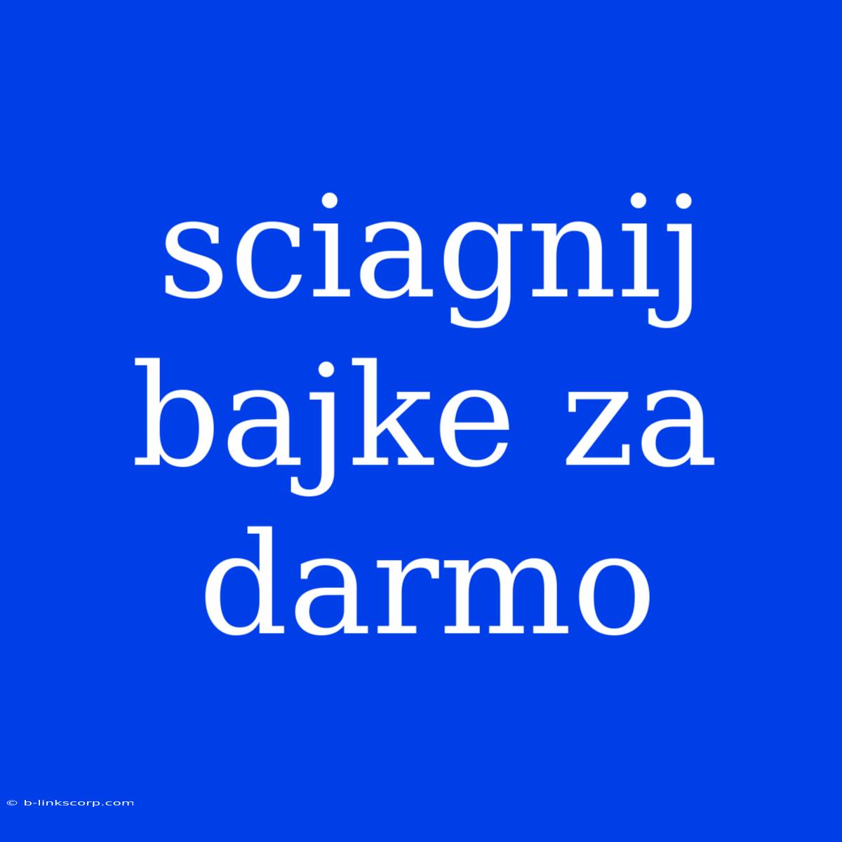 Sciagnij Bajke Za Darmo