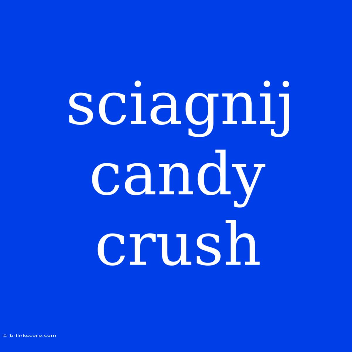 Sciagnij Candy Crush