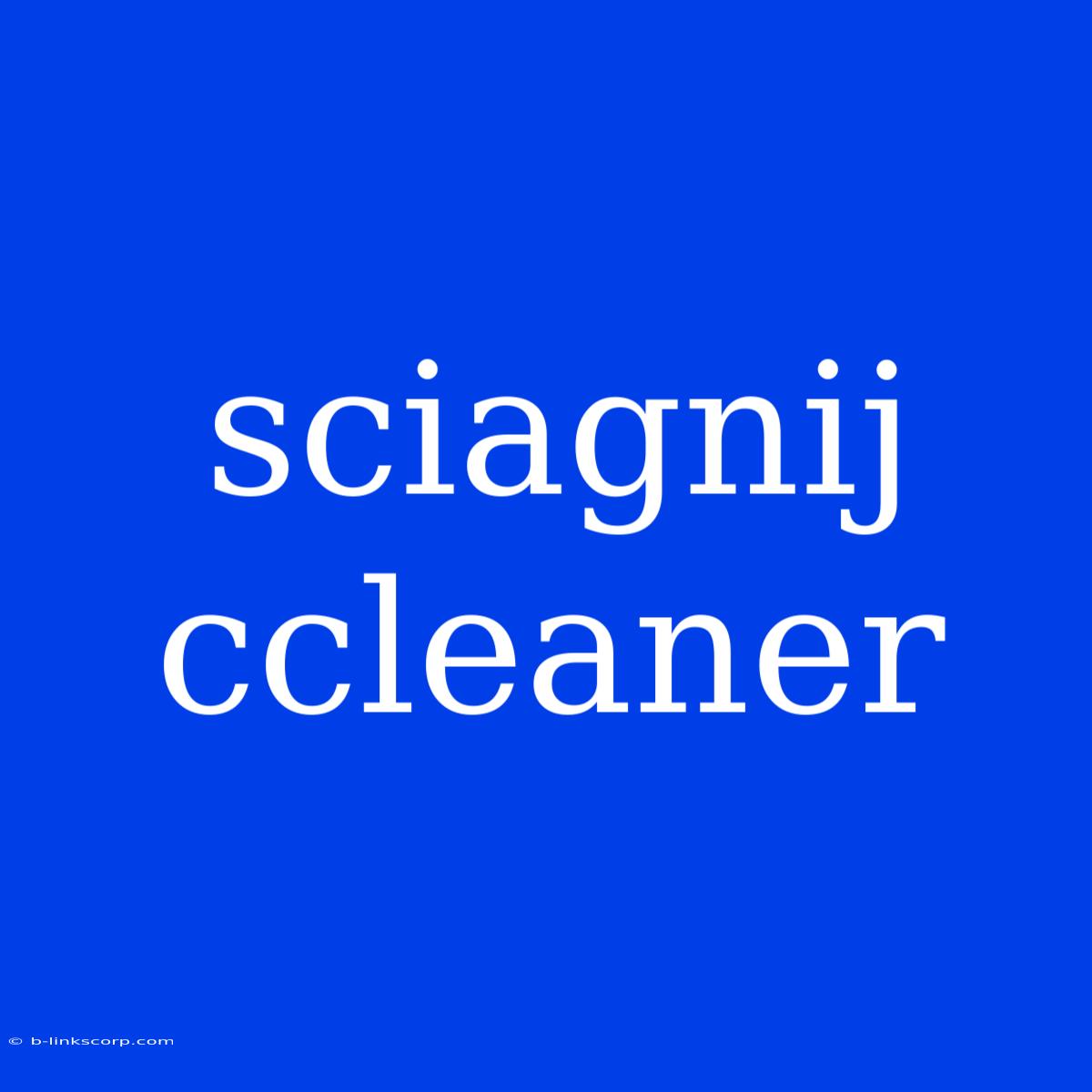 Sciagnij Ccleaner