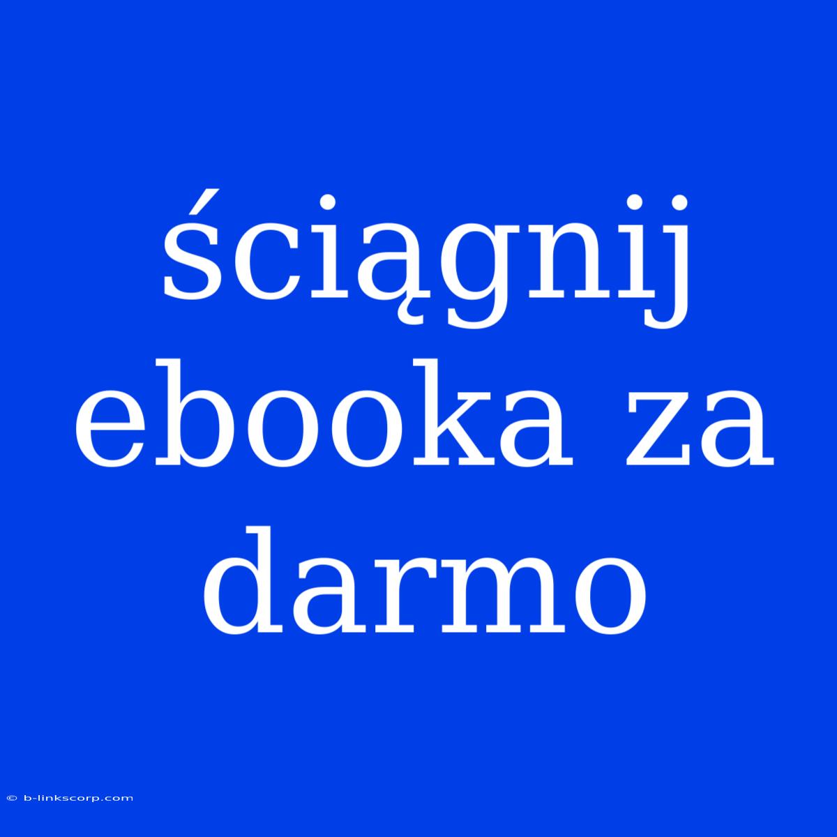 Ściągnij Ebooka Za Darmo