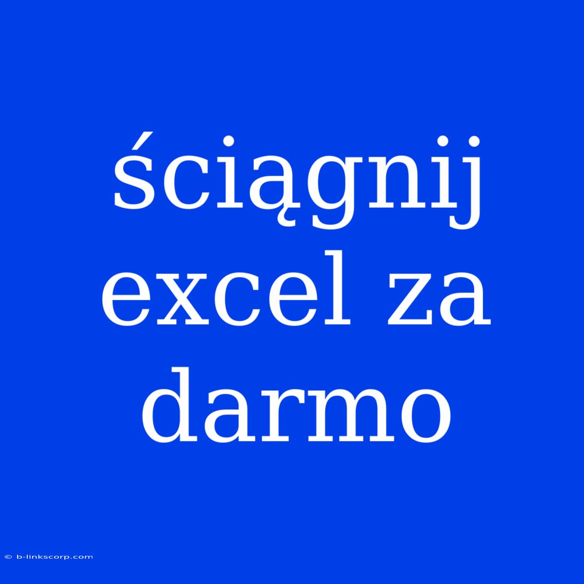 Ściągnij Excel Za Darmo