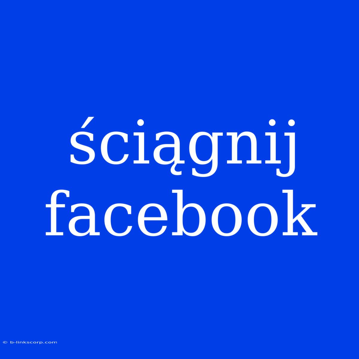 Ściągnij Facebook