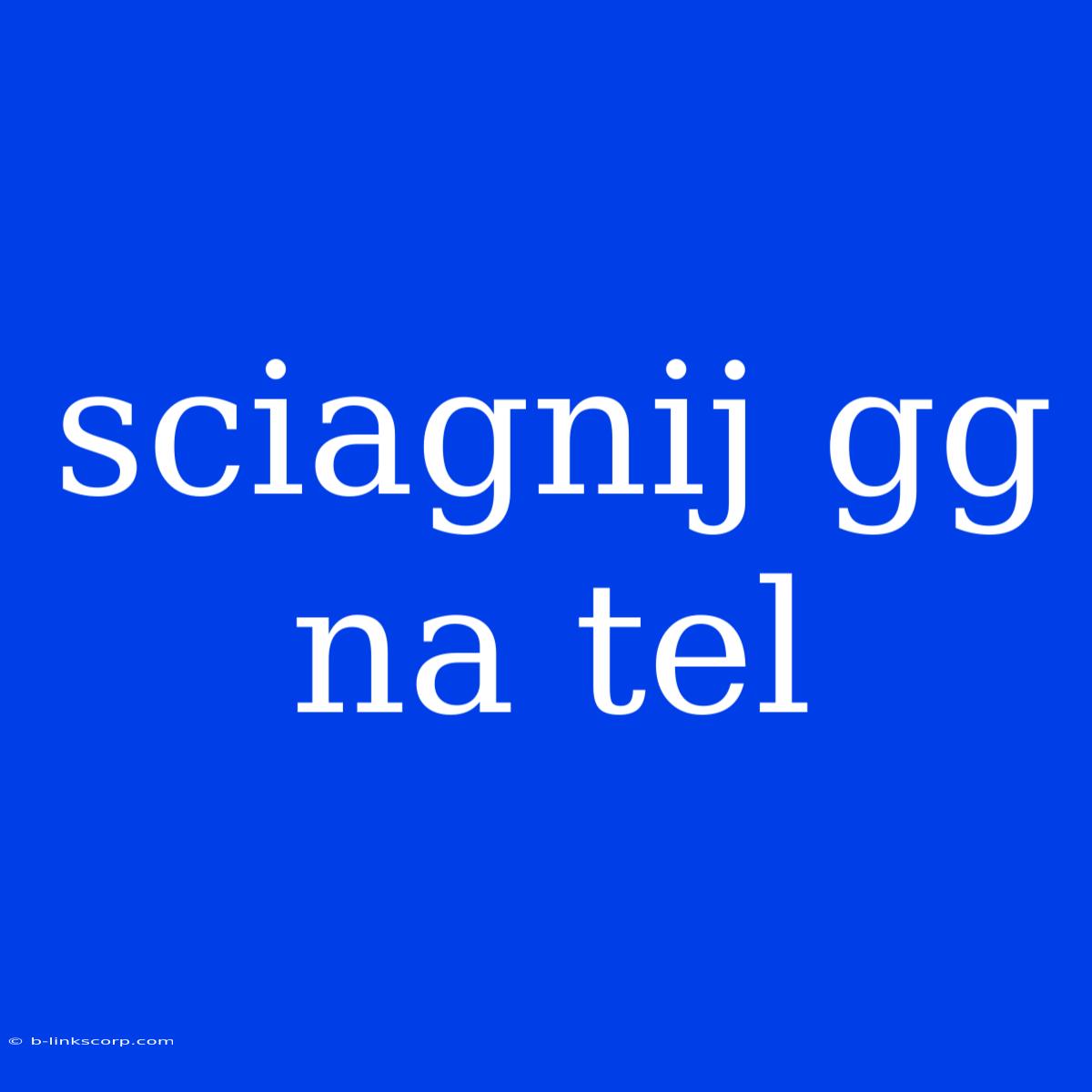 Sciagnij Gg Na Tel