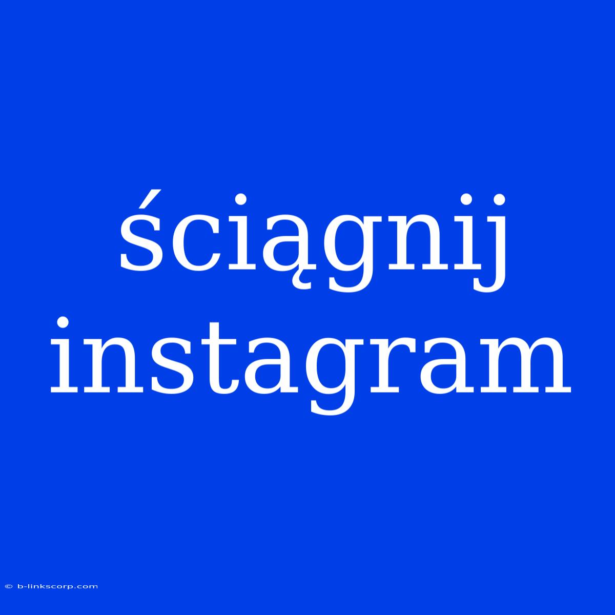 Ściągnij Instagram