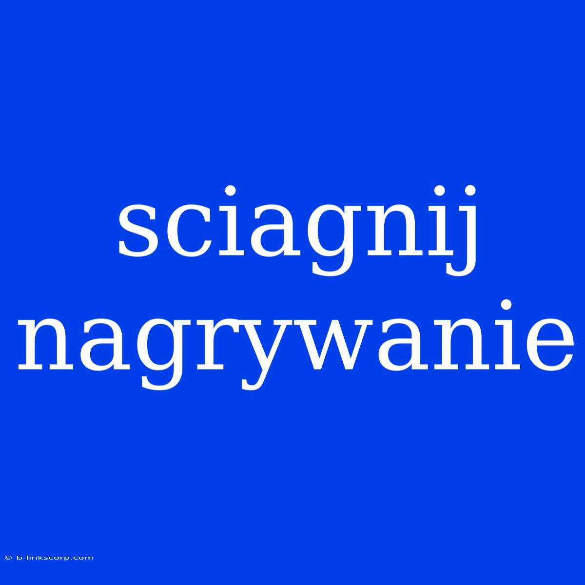 Sciagnij Nagrywanie