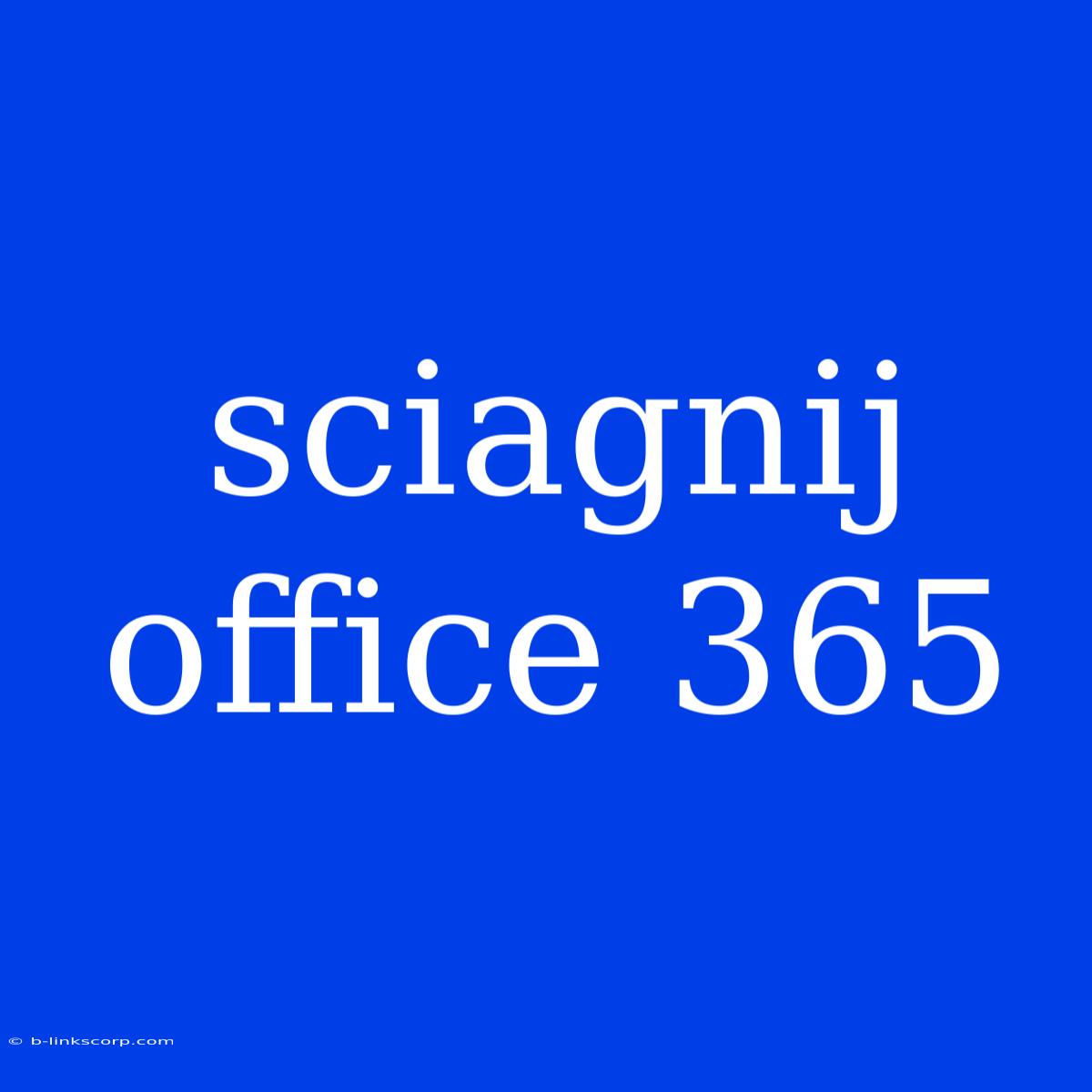 Sciagnij Office 365