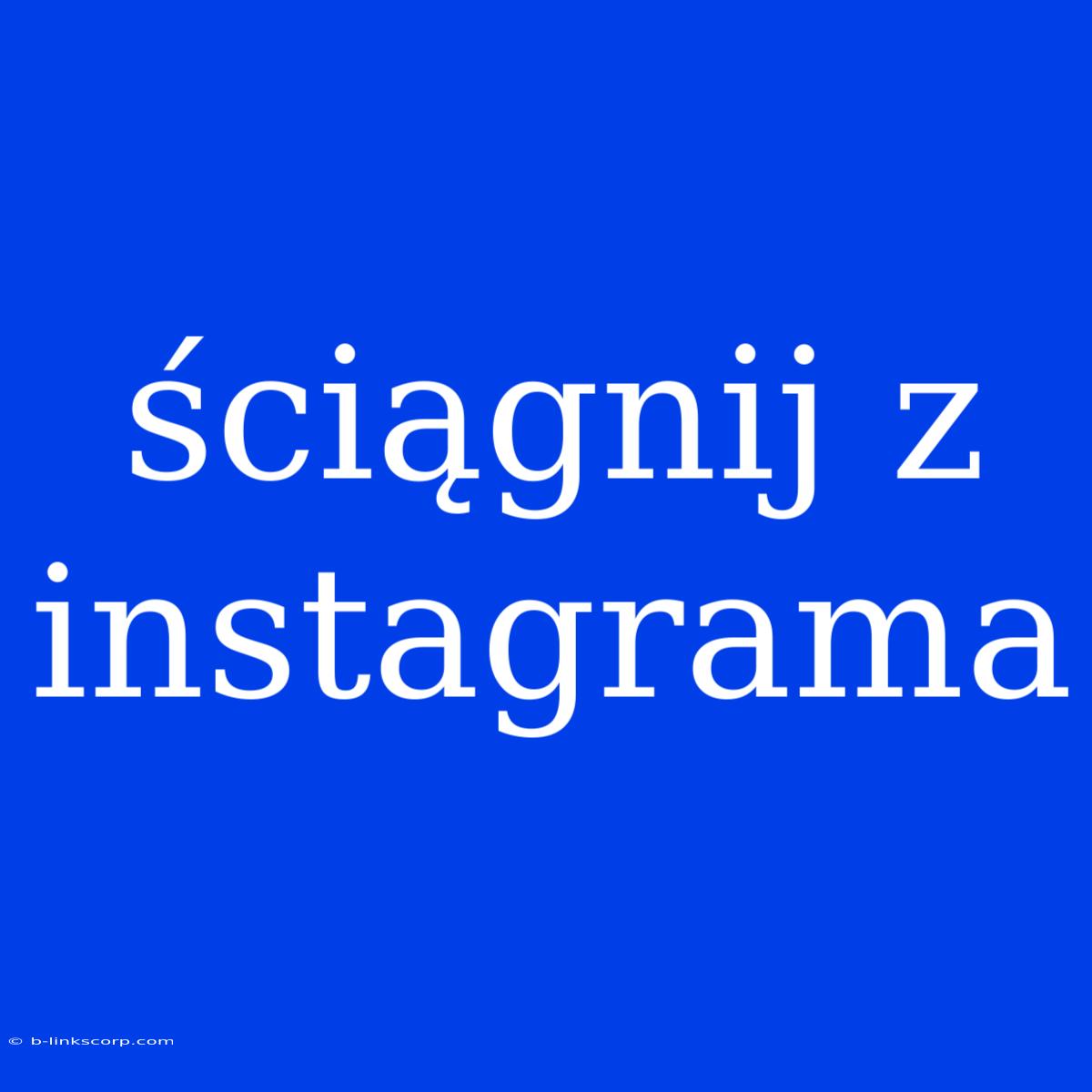 Ściągnij Z Instagrama