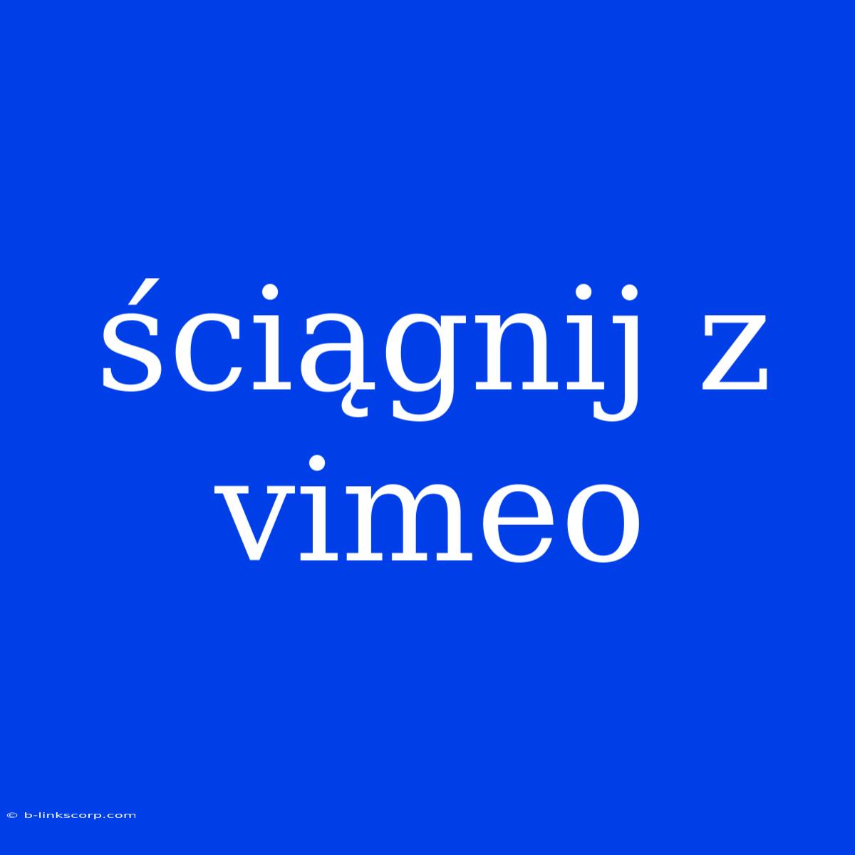 Ściągnij Z Vimeo