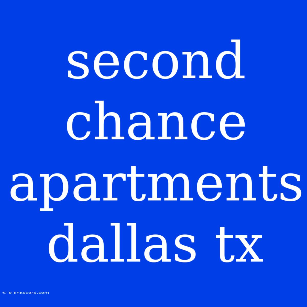 Second Chance Apartments Dallas Tx