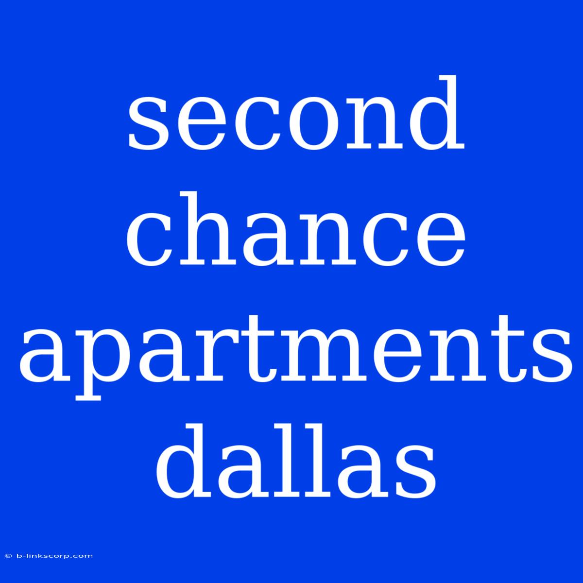 Second Chance Apartments Dallas