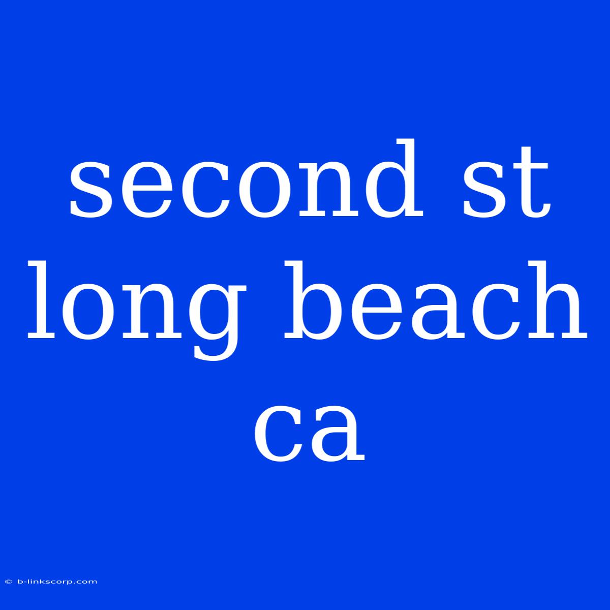 Second St Long Beach Ca