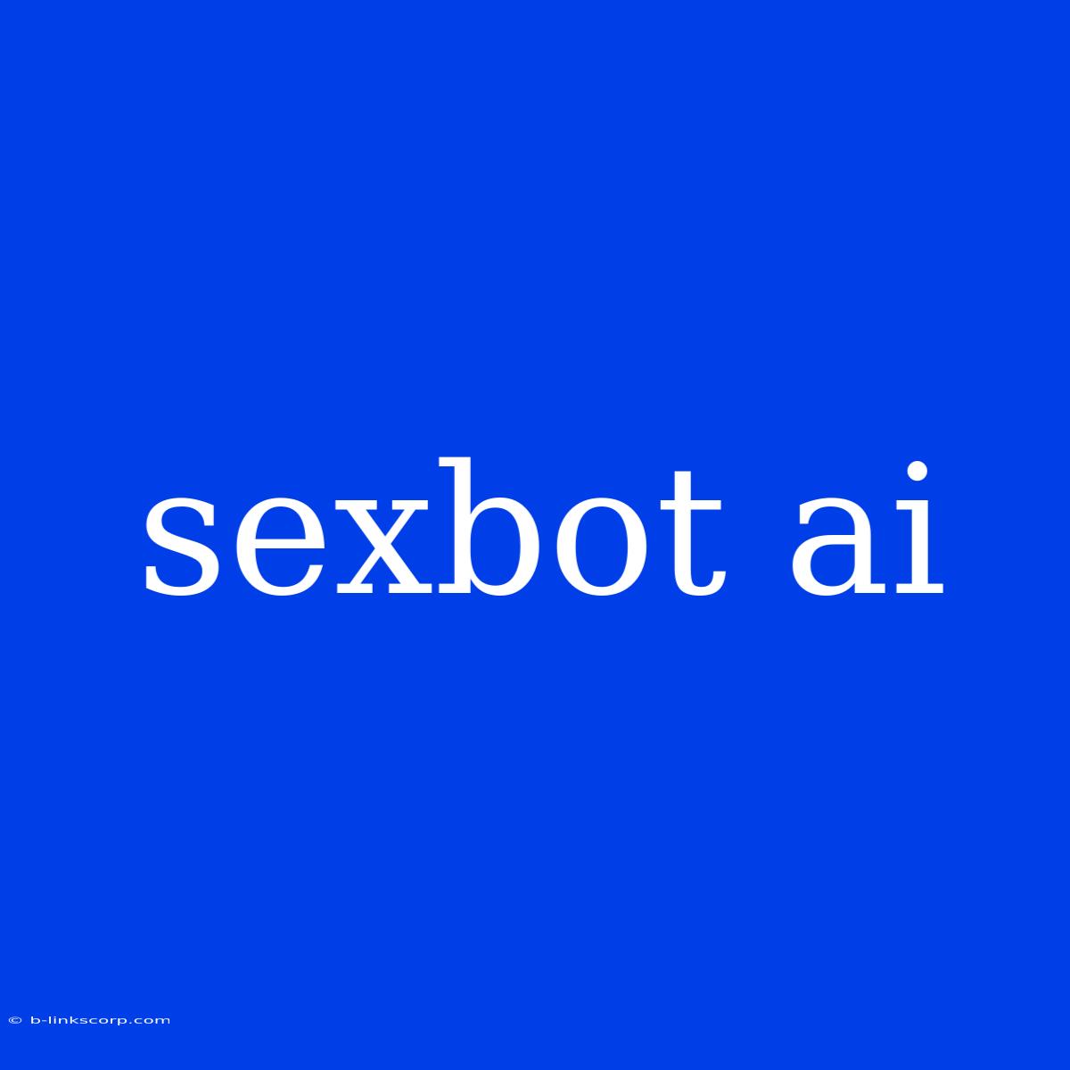 Sexbot Ai