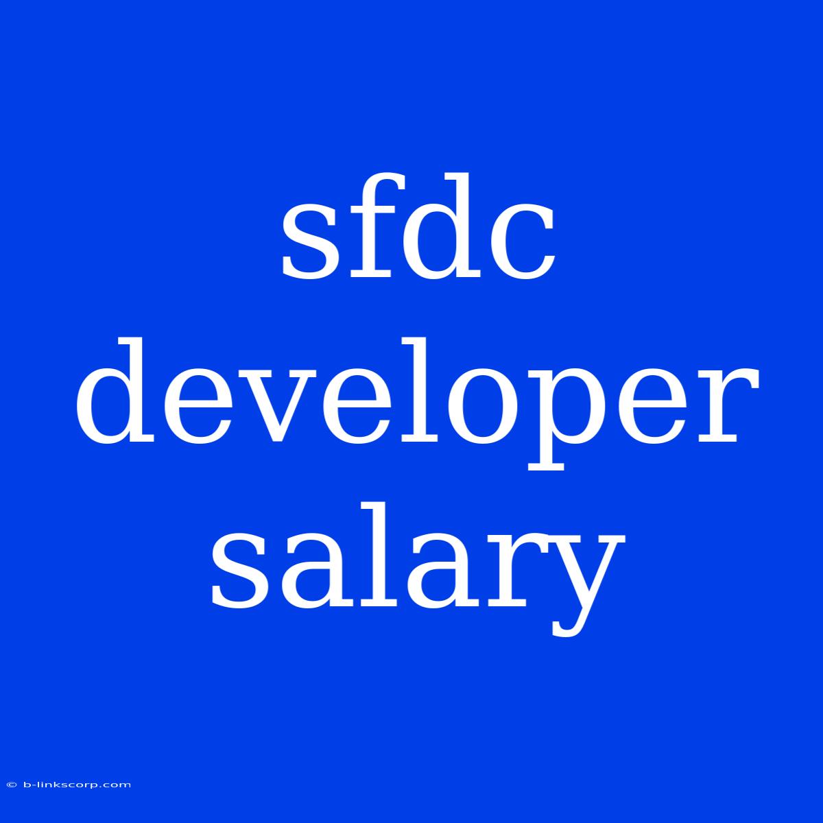 Sfdc Developer Salary