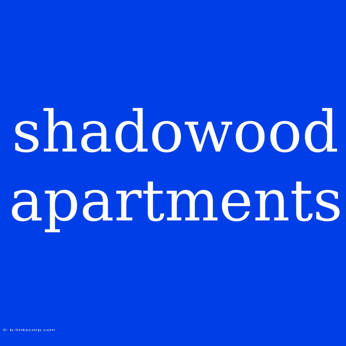 Shadowood Apartments