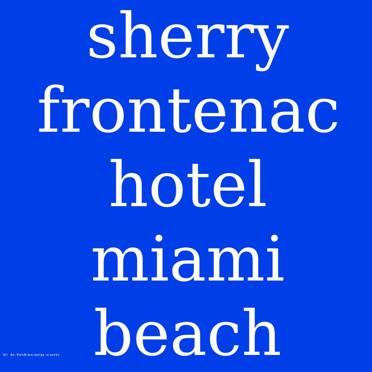 Sherry Frontenac Hotel Miami Beach