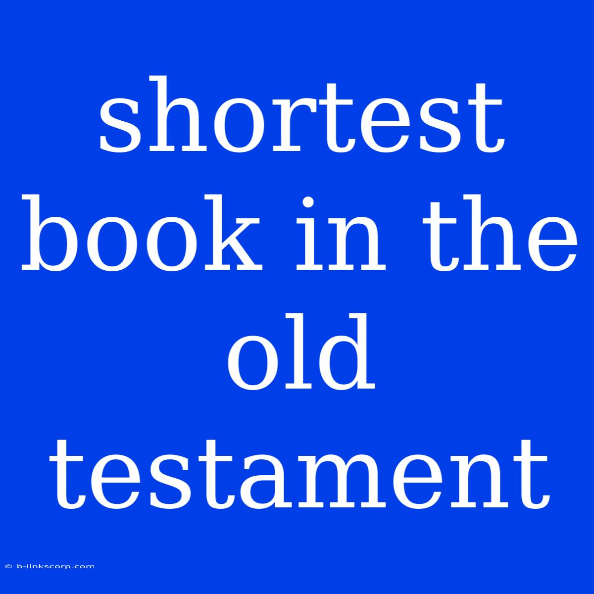 Shortest Book In The Old Testament