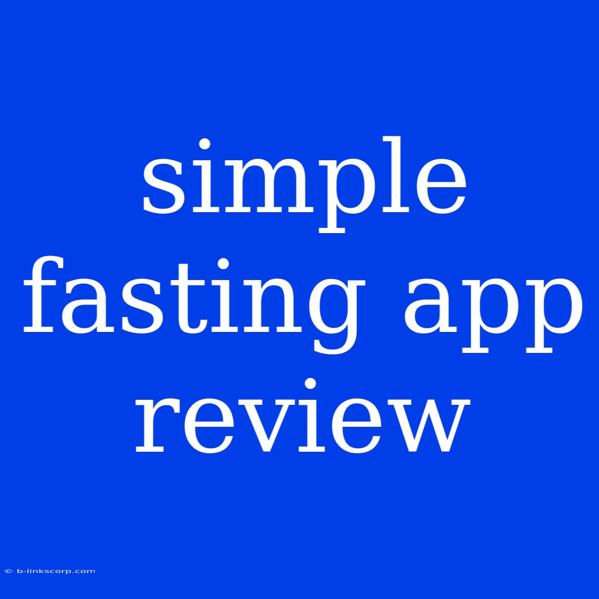 Simple Fasting App Review