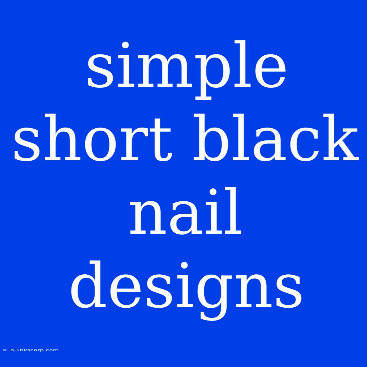 Simple Short Black Nail Designs