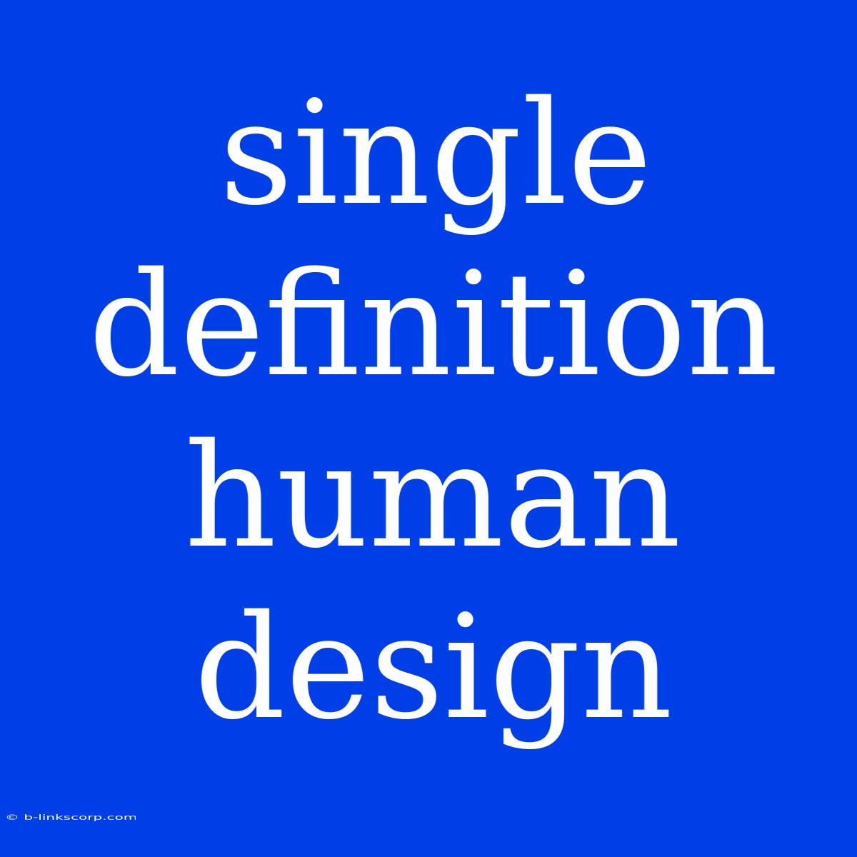 Single Definition Human Design