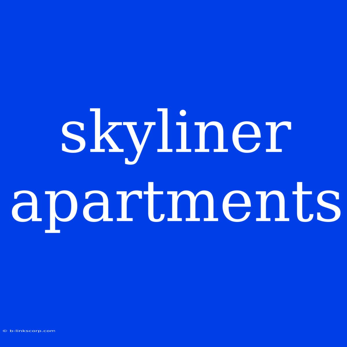 Skyliner Apartments