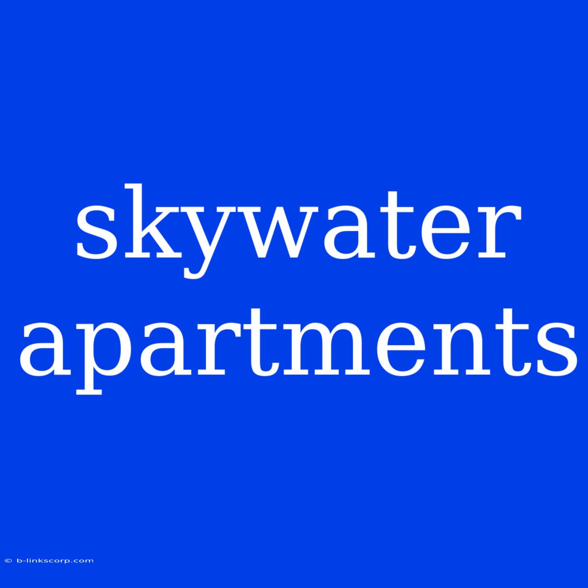 Skywater Apartments