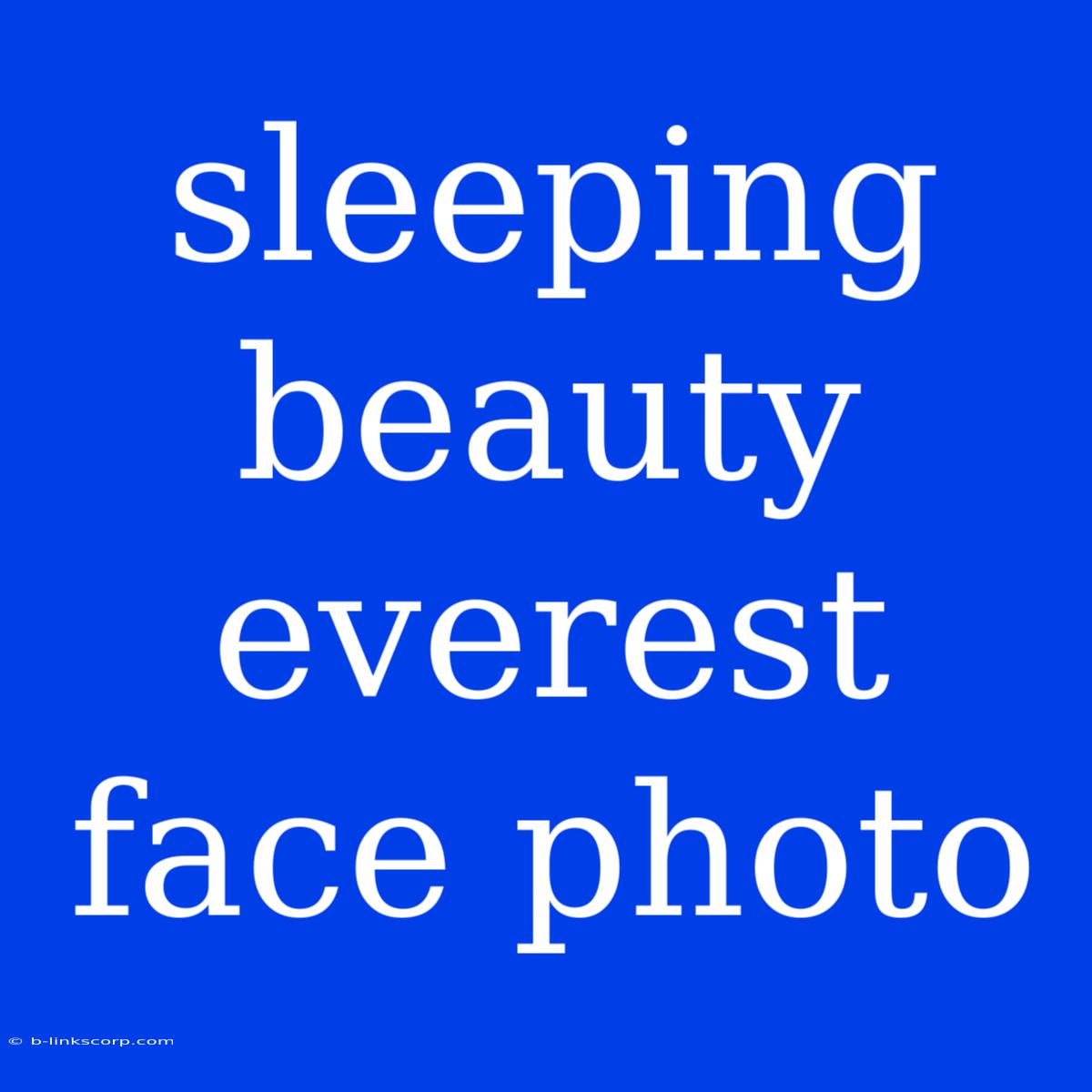 Sleeping Beauty Everest Face Photo