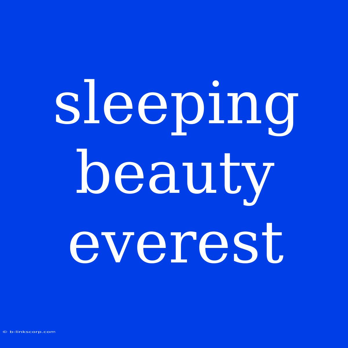 Sleeping Beauty Everest