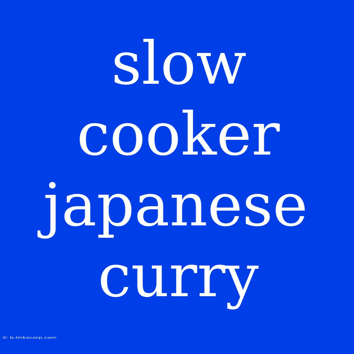 Slow Cooker Japanese Curry