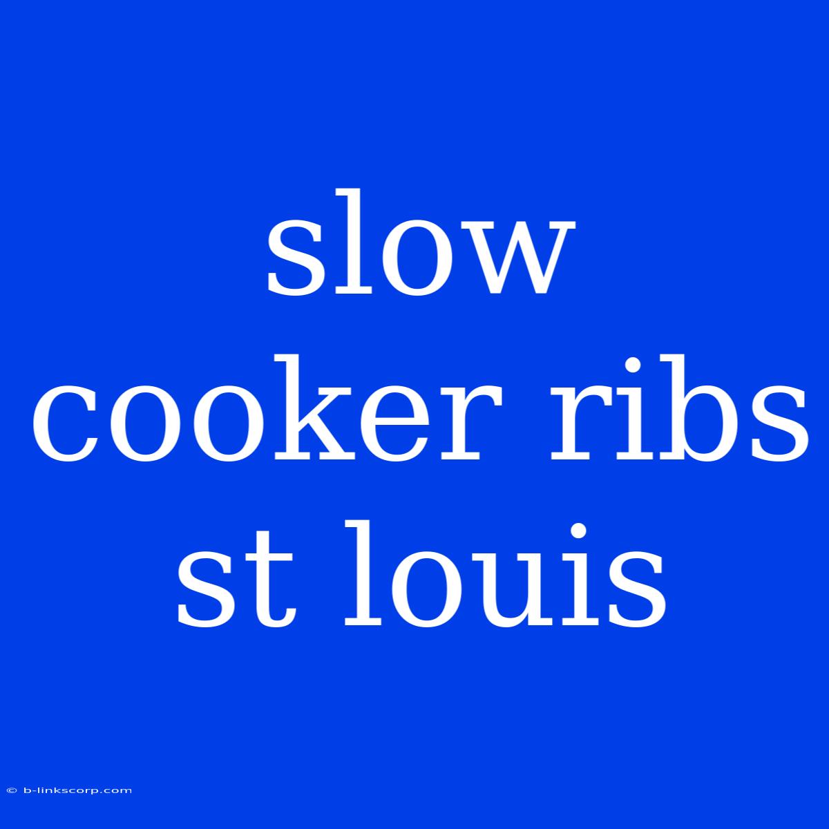 Slow Cooker Ribs St Louis