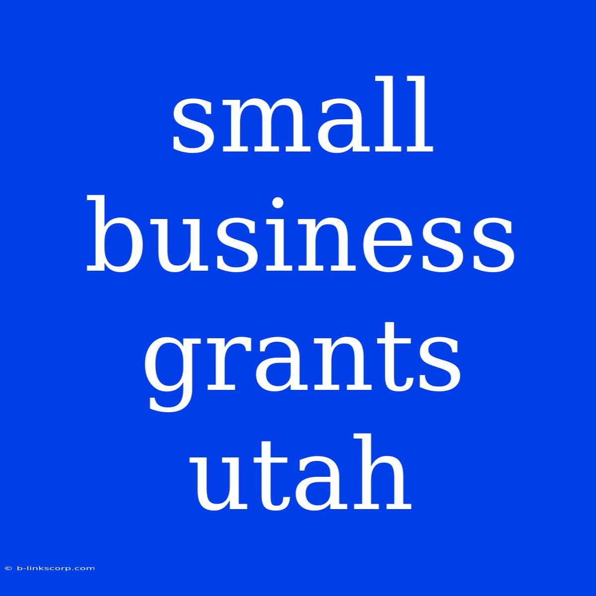 Small Business Grants Utah