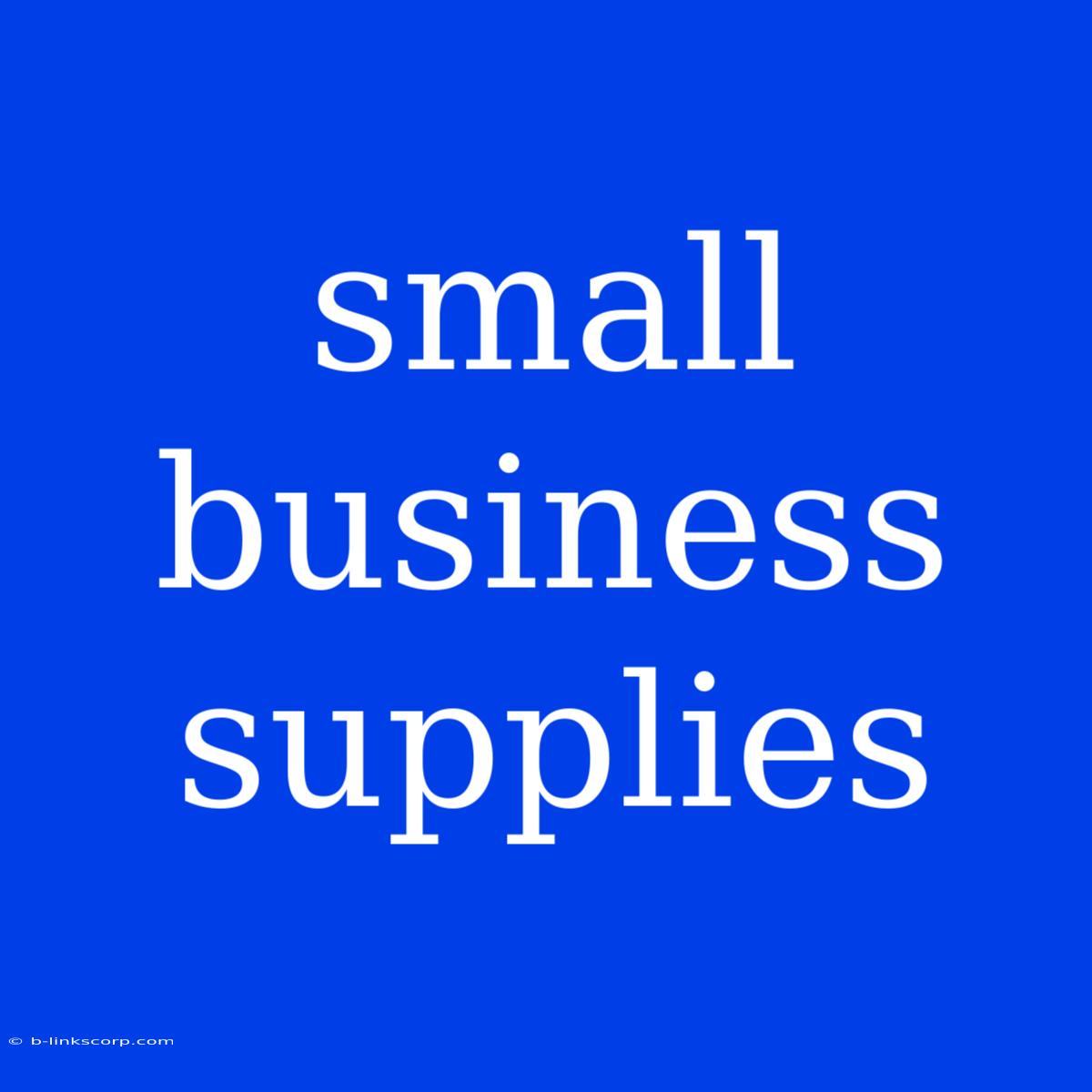 Small Business Supplies